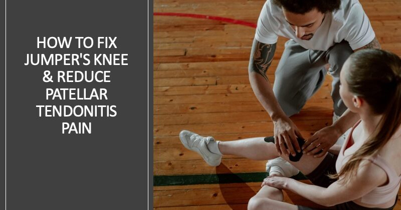 How to Fix Jumpers Knee