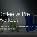 Coffee vs Pre Workout