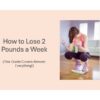 How to Lose 2 Pounds a Week