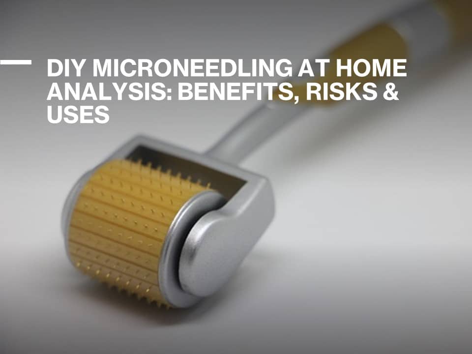 DIY Microneedling at Home