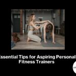 Tips for Aspiring Personal Fitness Trainers