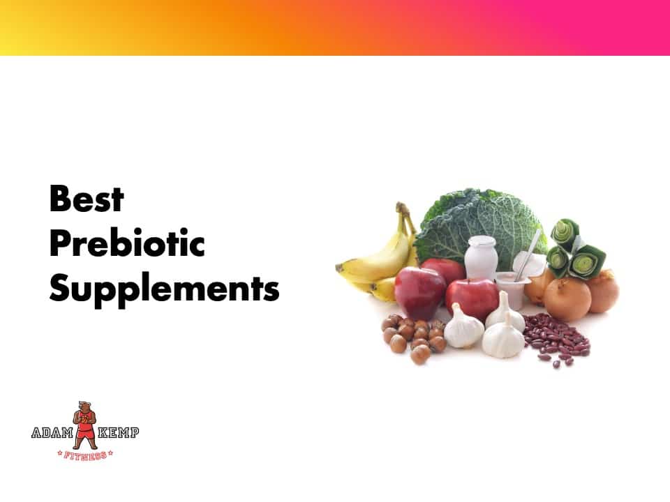 5 Best Prebiotic Supplements | Prebiotic Supplement Reviews