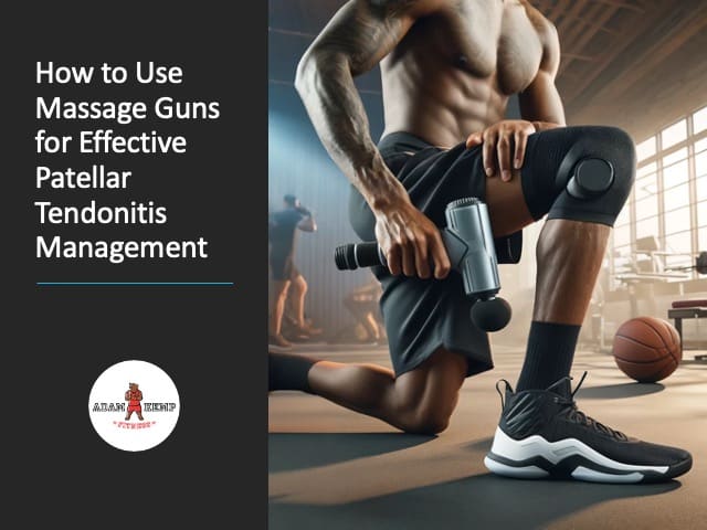 How to Use Massage Guns for Effective Patellar Tendonitis Management