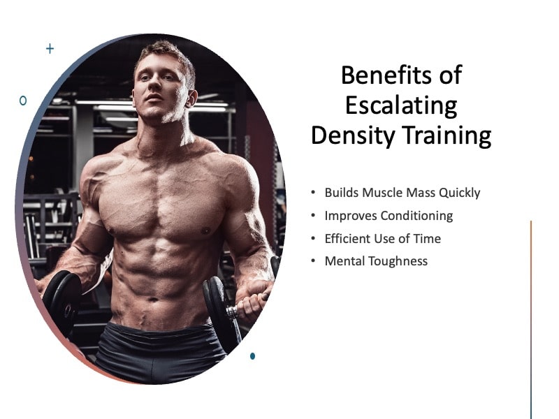 Benefits of escalating density workouts