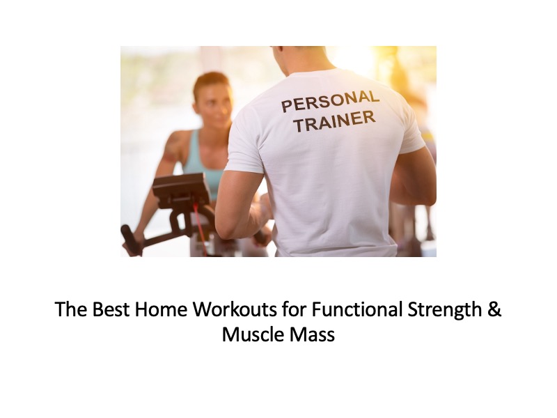 The Best Home Workouts for Functional Strength & Muscle Mass