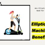 Elliptical Machine Benefits