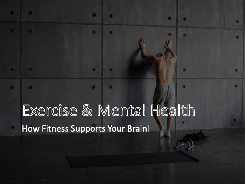 Exercise & Mental Health: How Fitness Supports Your Brain