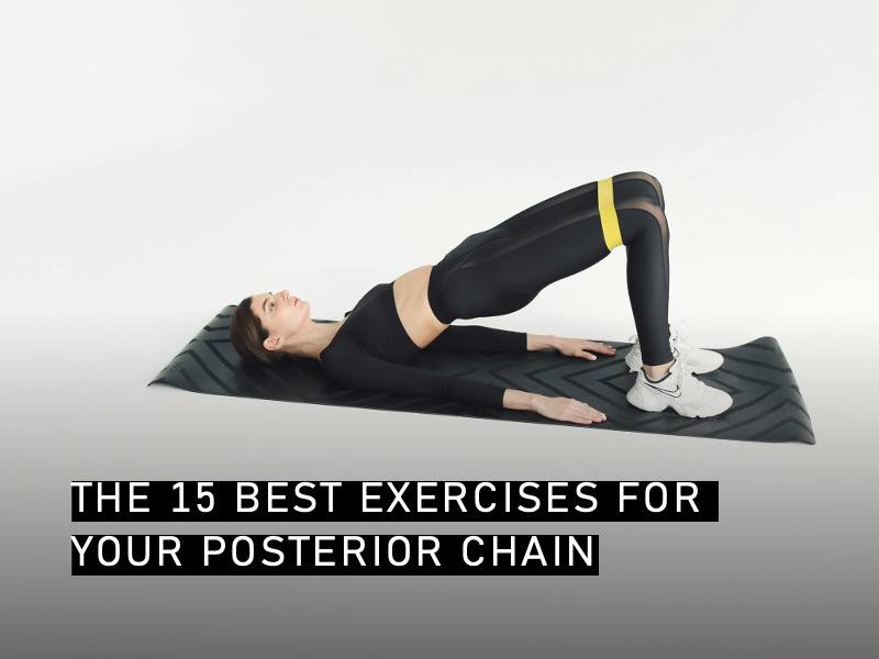 The 15 Best Exercises for Your Posterior Chain