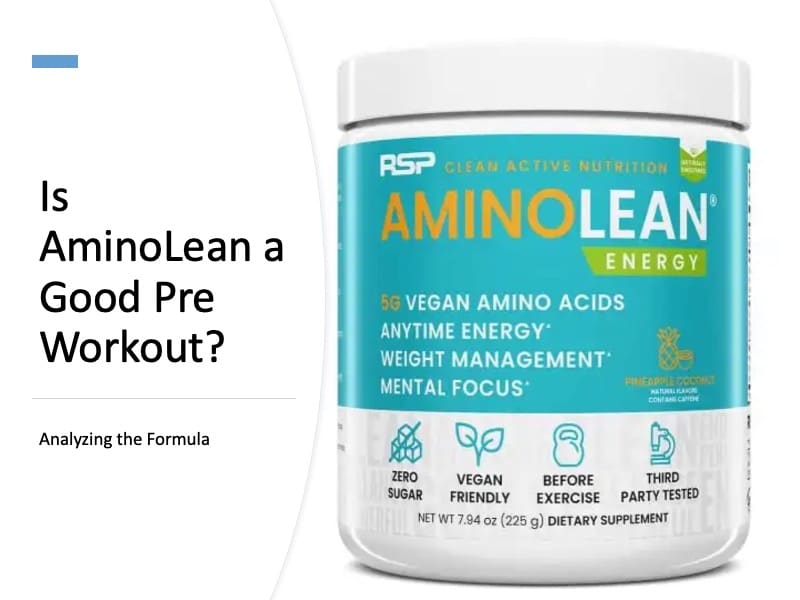 Is AminoLean a Good Pre Workout? Analyzing the Formula