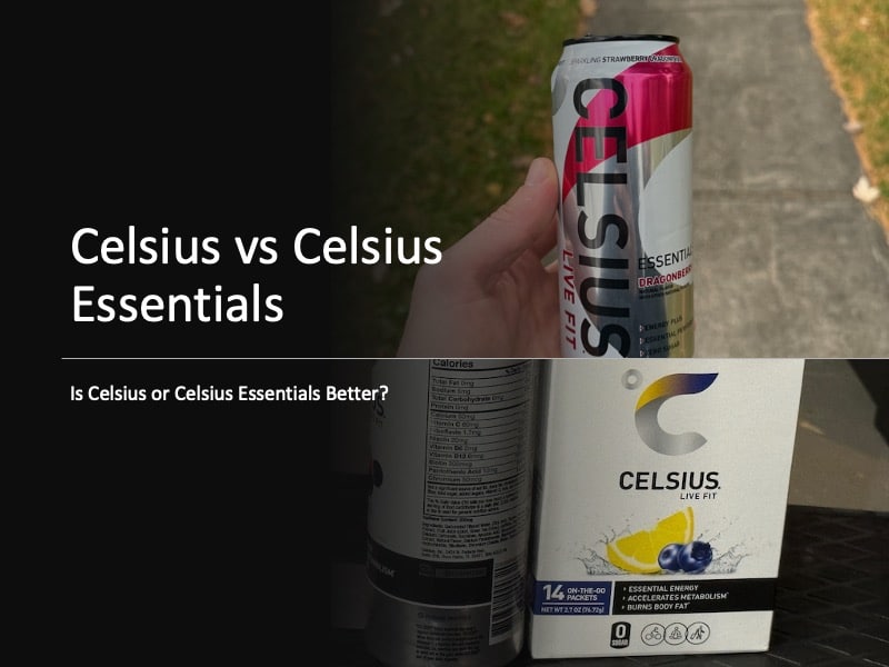 Celsius Vs Celsius Essentials Which Celsius Is Better?