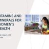 Vitamins and Minerals for Womens Health